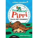 Harisny&aacute;s Pippi tal&aacute;l egy csunkot - Astrid Lindgren