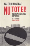 Valeriu Nicolae - Nu tot ei! Romania in ghearele imposturii