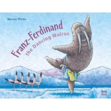 Franz-Ferdinand The Dancing Walrus - Carte pentru copii Picture Book