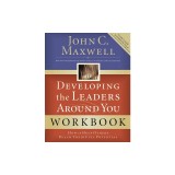 Developing the Leaders Around You: How to Help Others Reach Their Full Potential