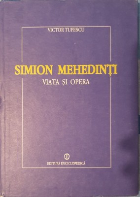 Simion Mehedinti, Viata si Opera, Victor Tufescu, Ed. Enciclopedica, 1994 foto