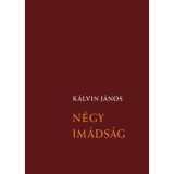 N&eacute;gy im&aacute;ds&aacute;g - K&aacute;lvin J&aacute;nos