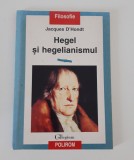 Jacques D Hondt Hegel si hegelianismul