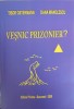 Vesnic Prizonier? - Tibor Ostermann, Oana Manolescu - Gulag Sovietic, Istorie, 2009, Privirea, Romana, Necartonata