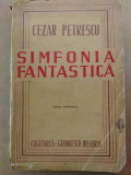 Cezar Petrescu - SIMFONIA FANTASTICA, ed Cugetarea 1944, Editie definitiva