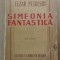 Cezar Petrescu - SIMFONIA FANTASTICA, ed Cugetarea 1944, Editie definitiva