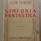 Cezar Petrescu - SIMFONIA FANTASTICA, ed Cugetarea 1944, Editie definitiva