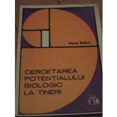 Cercetarea Potentialului Biologic La Tineri - Maria Belloiu ,527620