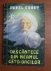 RARA, Descantece din neamul geto-dacilor, Pavel Corut 1993 - NOUA, ivrare imediata