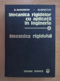 D. Mangeron - Mecanica rigidelor cu aplicatii in inginerie ( Vol. 1 - Mecanica rigidului )