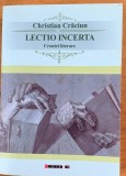 Lectio incerta. Cronici literare - Christian Craciun