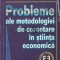 Probleme ale metodologiei de cercetare in stiinta economica N.N. Constantinescu