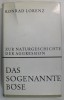 ZUR NATURGESCHICHTE DER AGGRESSION , DAS SOGENANNTE BOSE ( ISTORIA NATURALA A AGRESIUNII ) , von KONRAD LORENZ , TEXT IN LIMBA GERMANA , 1970