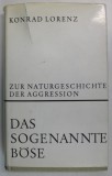ZUR NATURGESCHICHTE DER AGGRESSION , DAS SOGENANNTE BOSE ( ISTORIA NATURALA A AGRESIUNII ) , von KONRAD LORENZ , TEXT IN LIMBA GERMANA , 1970
