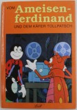 VOM AMEISEN - FERDINAND UND DEM KAFER TOOLPATSCH , von KRYSTOF MATOUS , 2000
