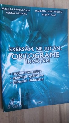 Exersam, ne jucam, ortograme invatam- Aurelia Barbulescu, Adina Grigore foto