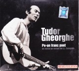 CD Folk: Tudor Gheorghe - Pe-un franc poet ( Jurnalul National nr. 101 - vezi descriere )