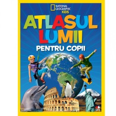 Atlasul lumii pentru copii. National Geographic (Necartonat)