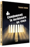 Condamnati la inchisoare pe viata - Traian Tandin