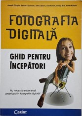 Fotografia digitala. Ghid pentru incepatori &ndash; Joseph Ciaglia