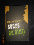 MIHAI STOIAN - SOARE CU DINTI (1979)