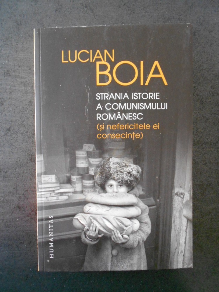 LUCIAN BOIA STRANIA ISTORIE A COMUNISMULUI ROMANESC (2016) arhiva