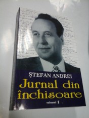 JURNAL DIN INCHISOARE - volumul 1 - STEFAN ANDREI foto