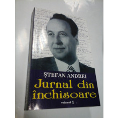 JURNAL DIN INCHISOARE - volumul 1 - STEFAN ANDREI