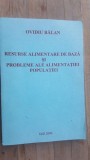 Resurse alimentare de baza si probleme ale alimentatiei populatiei- Ovidiu Balan