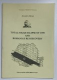 TOTAL SOLAR ECLIPSE OF 1999 AND ROMANIA &#039;S RE - DISCOVERY by ALEXANDRU MARUTA , 1999