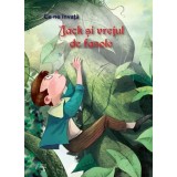 Jack si vrejul de fasole. Seria Ce ne invata/***