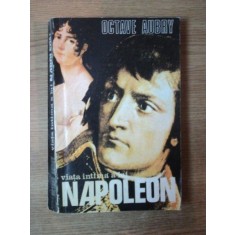 VIATA INTIMA A LUI NAPOLEON de OCTAVE AUBRY , 1992