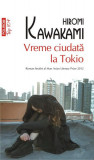 Vreme ciudată la Tokio (Top 10+) - Paperback brosat - Hiromi Kawakami - Polirom, 2020