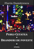 Publi-cetatea: Branduri de poveste | Florin Dumitrescu, Integral