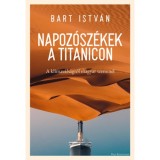 Napoz&oacute;sz&eacute;kek a Titanicon - A kl&iacute;mav&aacute;ls&aacute;gr&oacute;l magyar szemmel - Bart Istv&aacute;n