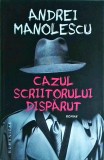 Andrei Manolescu - Cazul scriitorului disparut