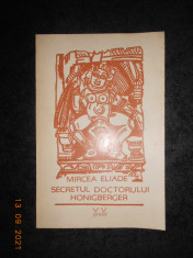 MIRCEA ELIADE - SECRETUL DOCTORULUI HONIGBERGER foto