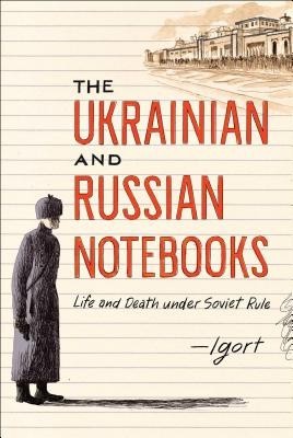 The Ukrainian and Russian Notebooks: Life and Death Under Soviet Rule foto