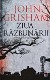 Cumpara ieftin Ziua razbunarii - 2019 - John Grisham (@E17), Rao