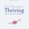 Post-Traumatic Thriving: The Art, Science, &amp; Stories of Resilience