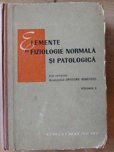 Elemente de fiziologie normala si patologica vol 2 - Grigore Benetato foto