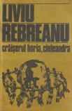 Craisorul Horia. Ciuleandra - Liviu Rebreanu