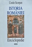 Istoria Romaniei. Enciclopedie - 1997 - Costin Scorpan (A192)