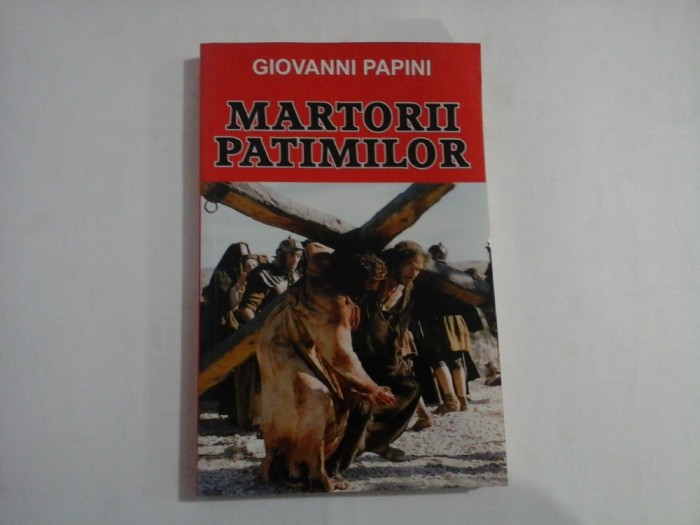 MARTORII PATIMILOR - GIOVANNI PAPINI