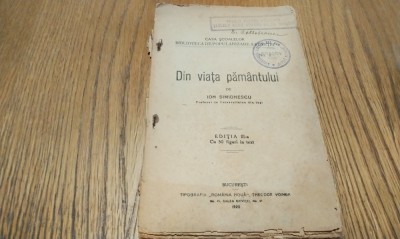 DIN VIATA PAMANTULUI - Ion Simionescu - Editura Casa Scoalelor, 1923, 91 p. cu 50 figuri in text foto