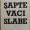 VASILE MANUCEANU - SAPTE VACI SLABE: TEXTE CITITE LA EUROPA LIBERA (AARHUS 1984)