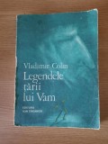 LEGENDELE TARII LUI VAM (O MITOLOGIE A OMULUI) &ndash; VLADIMIR COLIN (1986)