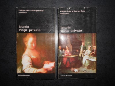 PHILIPPE ARIES si GEORGES DUBY - ISTORIA VIETII PRIVATE volumele 5 si 6 foto