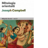 Mitologia orientala. Mastile Zeului. Volumul II - Joseph Campbell, Oana Badea