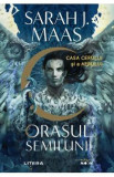 Orasul Semilunii. Casa Cerului si a Aerului - Sarah J. Maas, 2022